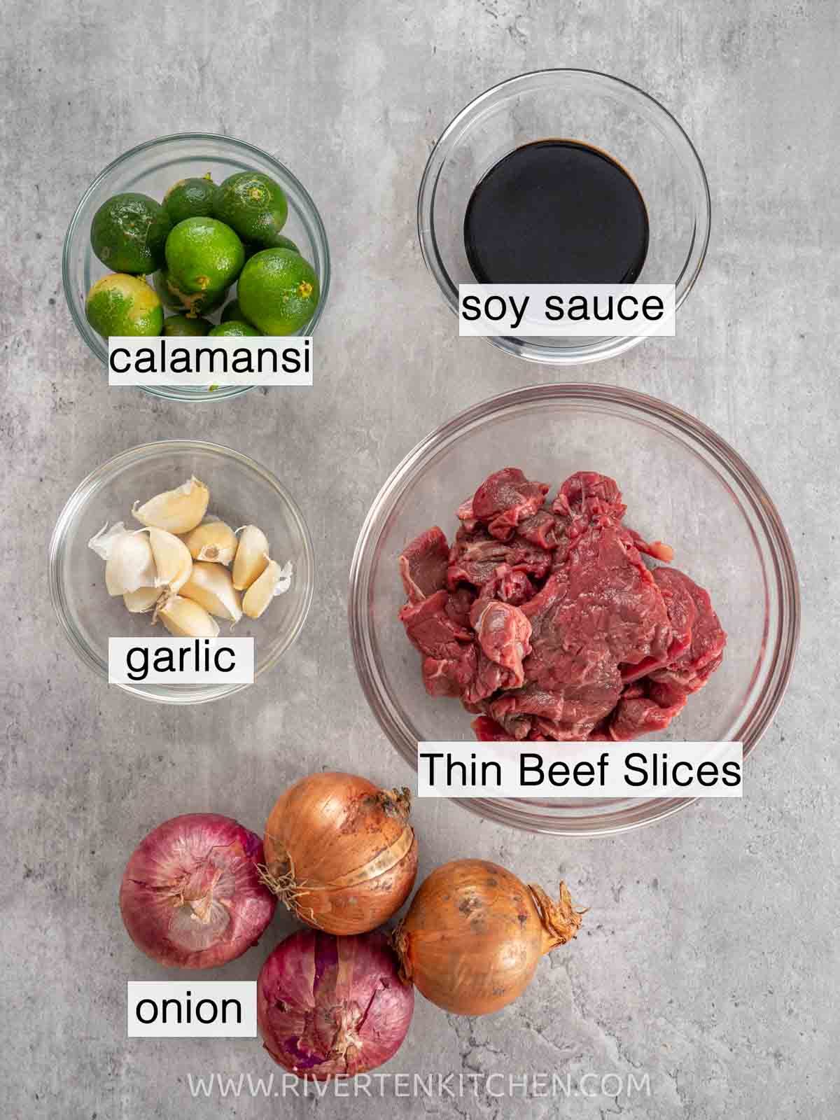 Beef slices, garlic, calamansi, soy sauce, onion