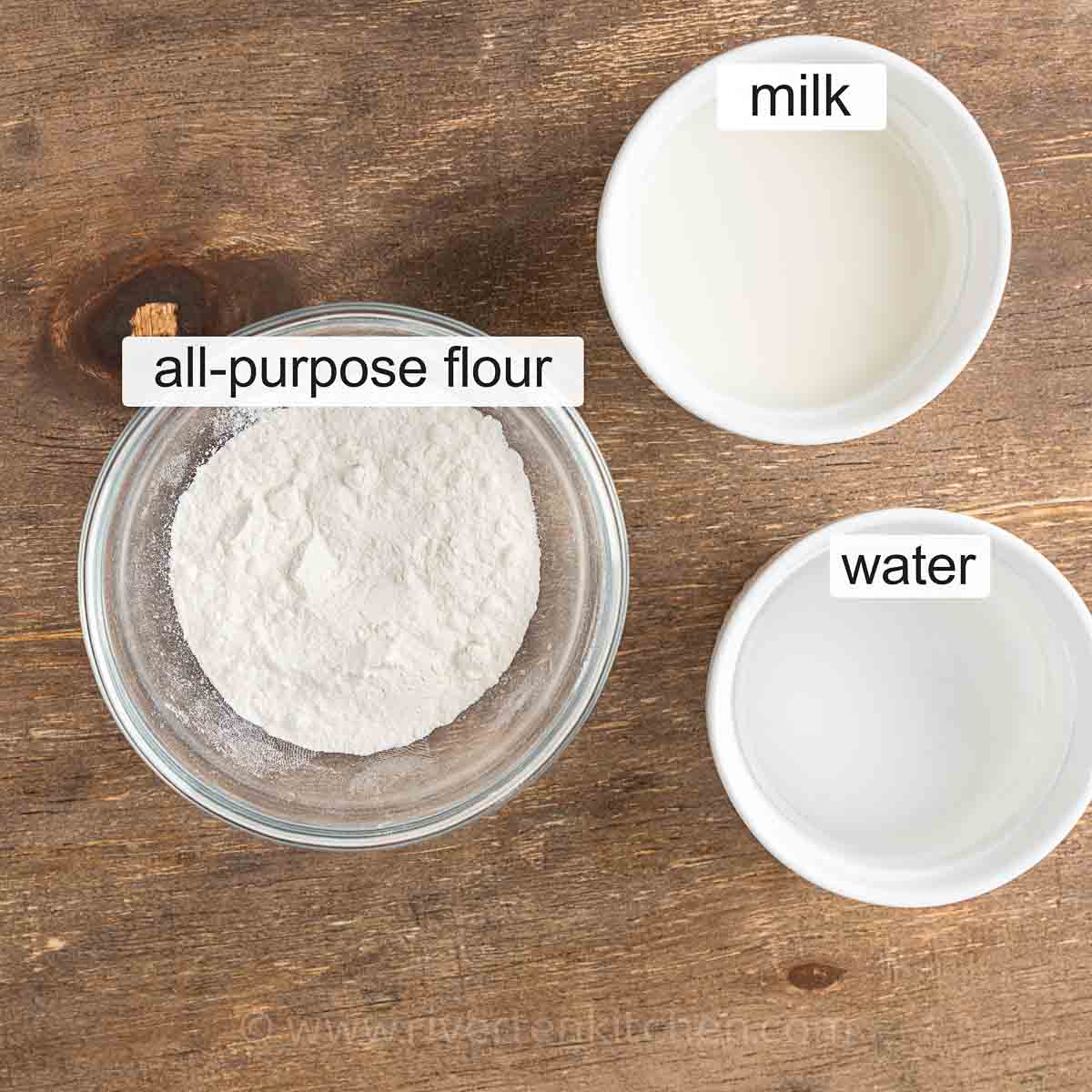 flour, water and fresh milk.